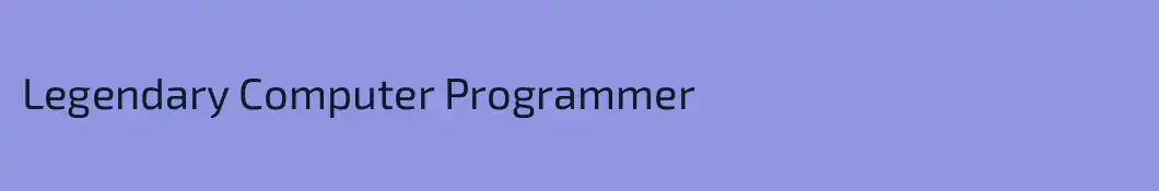 Legendary Computer Programmer